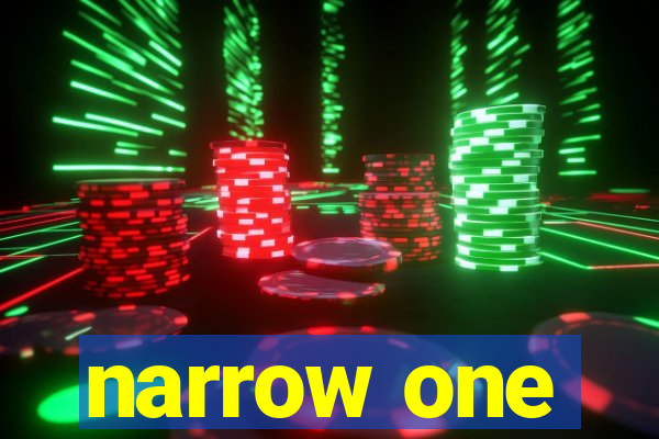 narrow one